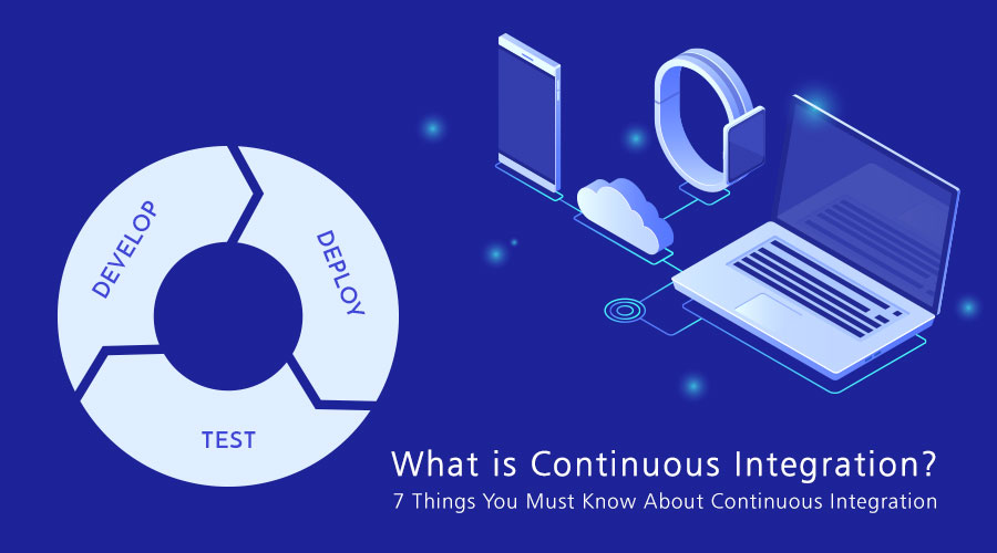 7 Things Must Know Continuous Integration 1 Continuous Integration