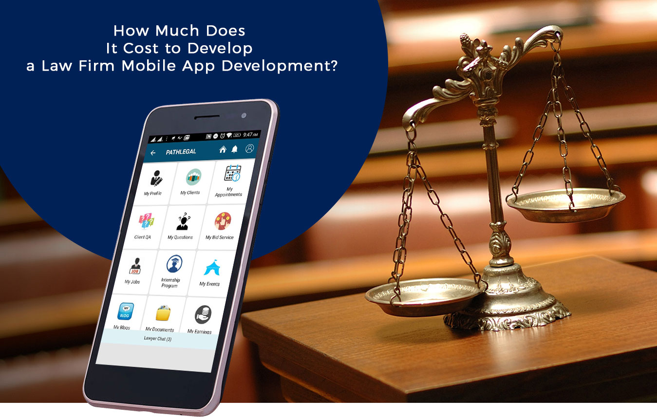How Much Does It Cost to Develop a Law Firm Mobile App Development? 1 How Much Does it Cost to Develop an App like Law-Firm
