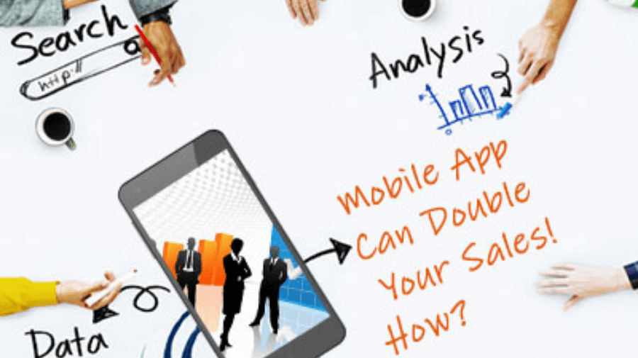How Mobile App Can Double Your Sales? 1 Know how mobile app can double your sales